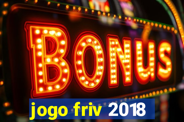 jogo friv 2018